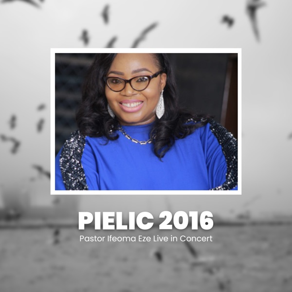 Pastor Ifeoma Eze - PIELIC 2016